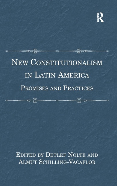 New Constitutionalism in Latin America: Promises and Practices