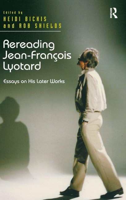 Rereading Jean-François Lyotard: Essays on His Later Works