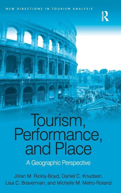 Tourism, Performance, and Place: A Geographic Perspective