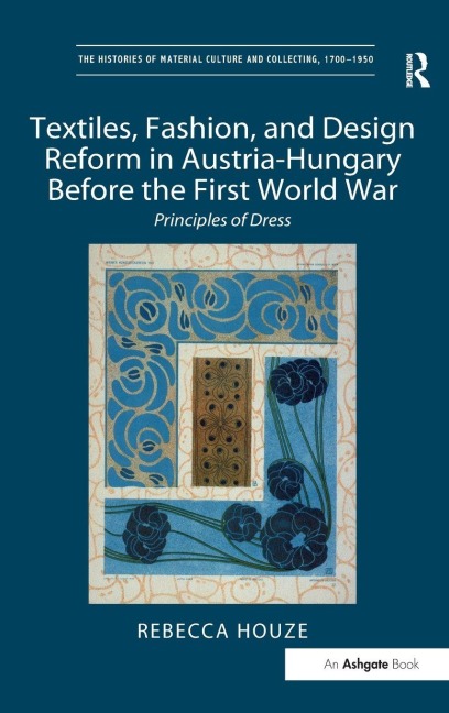 Textiles, Fashion, and Design Reform in Austria-Hungary Before the First World War: Principles of Dress