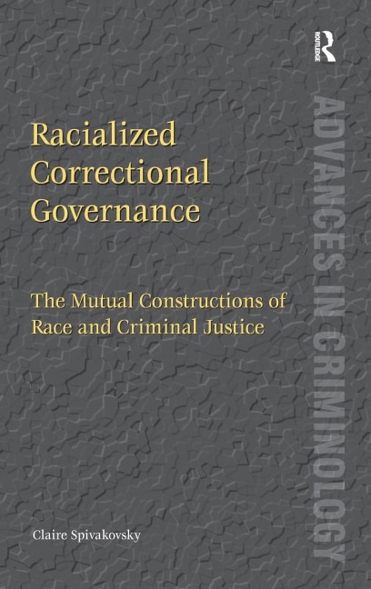 Racialized Correctional Governance: The Mutual Constructions of Race and Criminal Justice