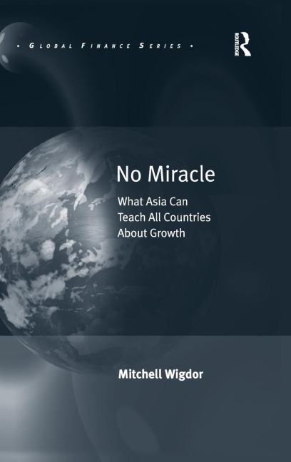 No Miracle: What Asia Can Teach All Countries About Growth