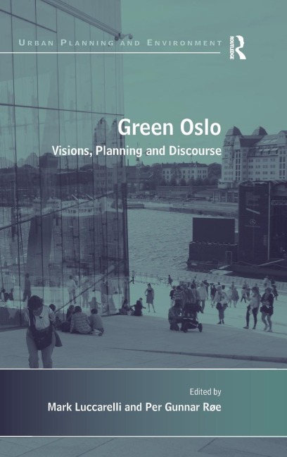 Green Oslo: Visions, Planning and Discourse