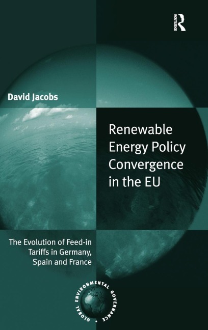 Renewable Energy Policy Convergence in the EU: The Evolution of Feed-in Tariffs in Germany, Spain and France