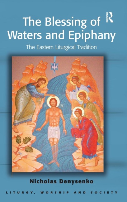 The Blessing of Waters and Epiphany: The Eastern Liturgical Tradition