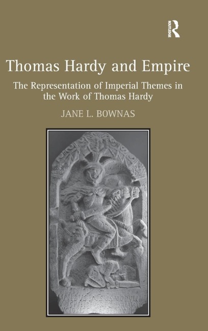 Thomas Hardy and Empire: The Representation of Imperial Themes in the Work of Thomas Hardy