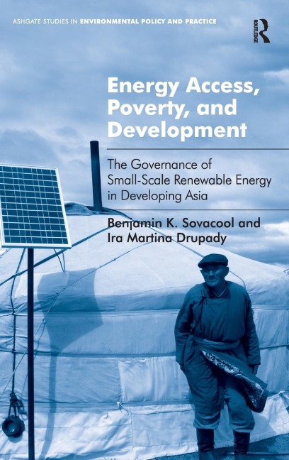 Energy Access, Poverty, and Development: The Governance of Small-Scale Renewable Energy in Developing Asia