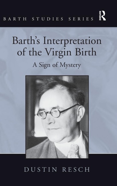 Barths Interpretation of the Virgin Birth: A Sign of Mystery