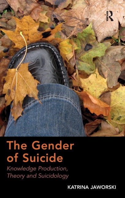 The Gender of Suicide: Knowledge Production, Theory and Suicidology