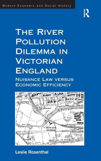 The River Pollution Dilemma in Victorian England: Nuisance Law versus Economic Efficiency