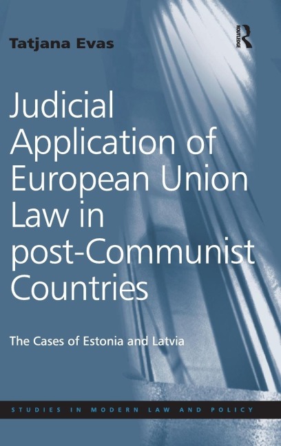 Judicial Application of European Union Law in post-Communist Countries: The Cases of Estonia and Latvia
