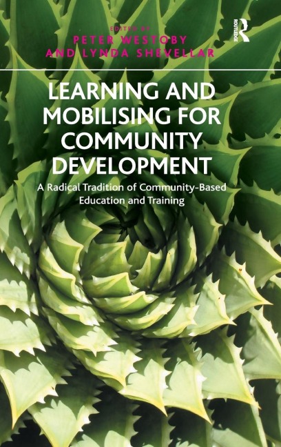 Learning and Mobilising for Community Development: A Radical Tradition of Community-Based Education and Training