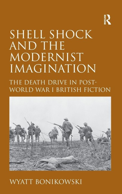 Shell Shock and the Modernist Imagination: The Death Drive in Post-World War I British Fiction