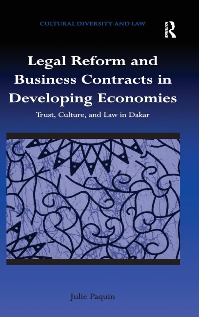Legal Reform and Business Contracts in Developing Economies: Trust, Culture, and Law in Dakar