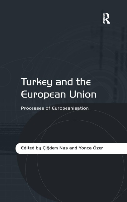 Turkey and the European Union: Processes of Europeanisation