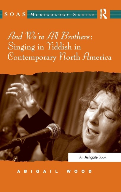 And Were All Brothers: Singing in Yiddish in Contemporary North America