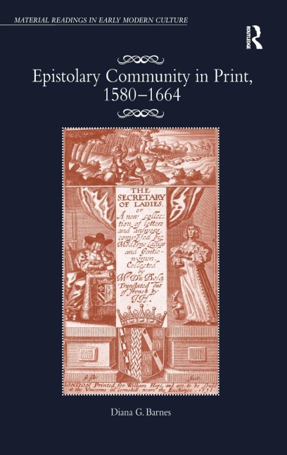 Epistolary Community in Print, 1580¿1664