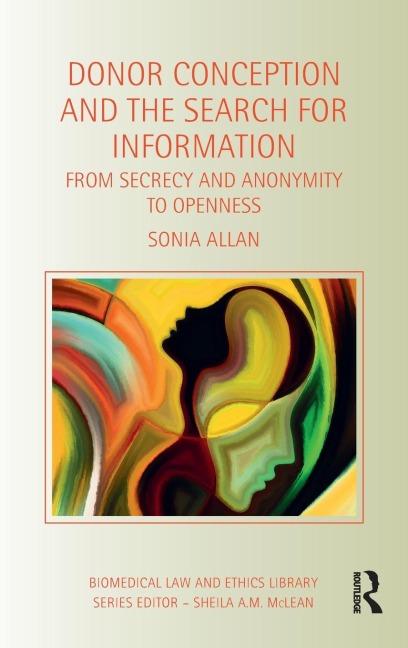 Donor Conception and the Search for Information: From Secrecy and Anonymity to Openness