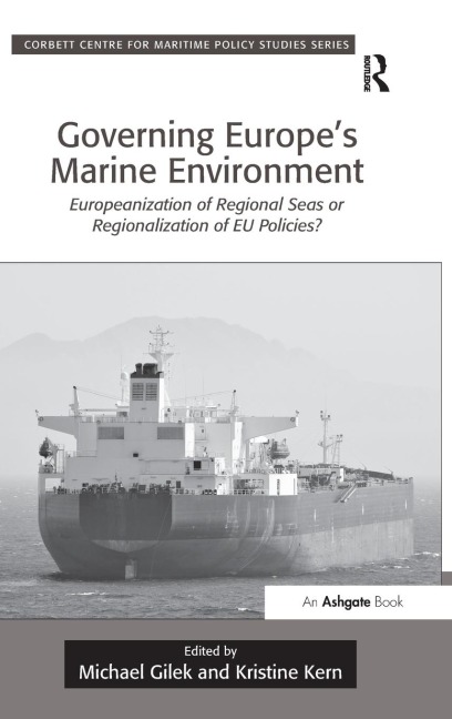 Governing Europes Marine Environment: Europeanization of Regional Seas or Regionalization of EU Policies?