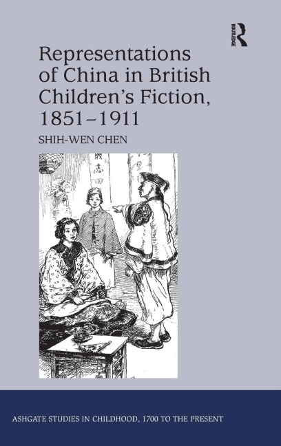Representations of China in British Childrens Fiction, 1851-1911