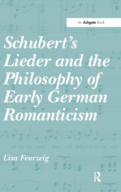 Schuberts Lieder and the Philosophy of Early German Romanticism