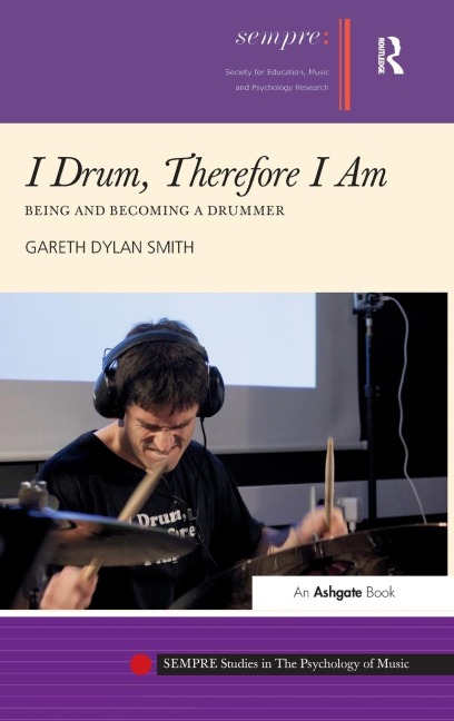 I Drum, Therefore I Am: Being and Becoming a Drummer