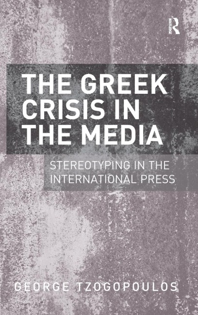 The Greek Crisis in the Media: Stereotyping in the International Press
