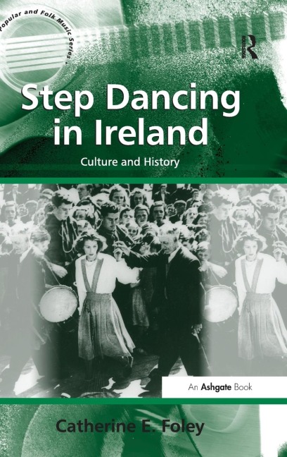 Step Dancing in Ireland: Culture and History
