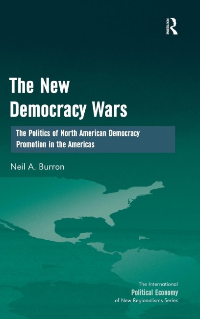 The New Democracy Wars: The Politics of North American Democracy Promotion in the Americas