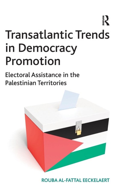 Transatlantic Trends in Democracy Promotion: Electoral Assistance in the Palestinian Territories