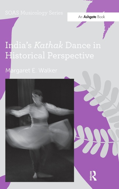 Indias Kathak Dance in Historical Perspective