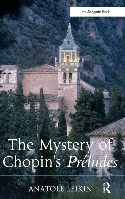 The Mystery of Chopins Préludes