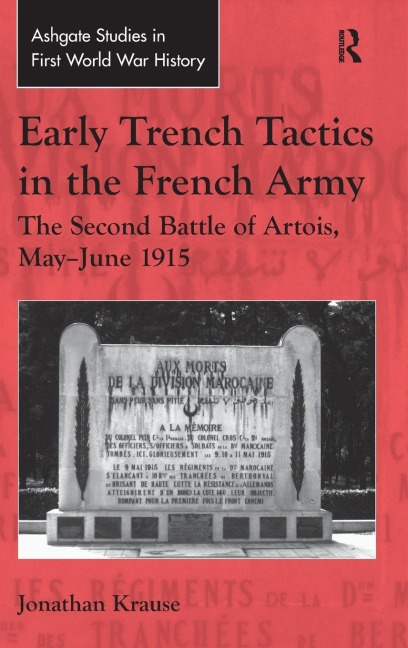 Early Trench Tactics in the French Army: The Second Battle of Artois, May-June 1915