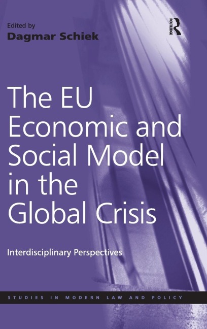 The EU Economic and Social Model in the Global Crisis: Interdisciplinary Perspectives