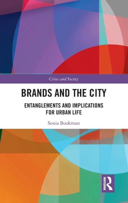 Brands and the City: Entanglements and Implications for Urban Life