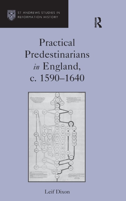 Practical Predestinarians in England, c. 1590¿1640