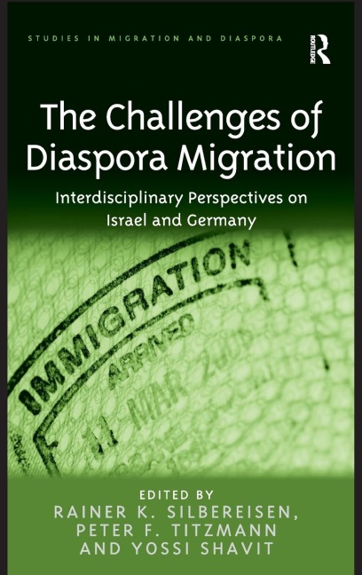 The Challenges of Diaspora Migration: Interdisciplinary Perspectives on Israel and Germany