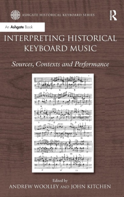 Interpreting Historical Keyboard Music: Sources, Contexts and Performance