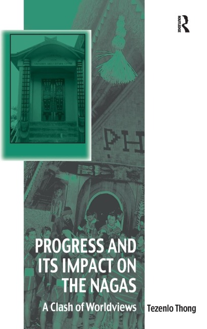 Progress and Its Impact on the Nagas: A Clash of Worldviews
