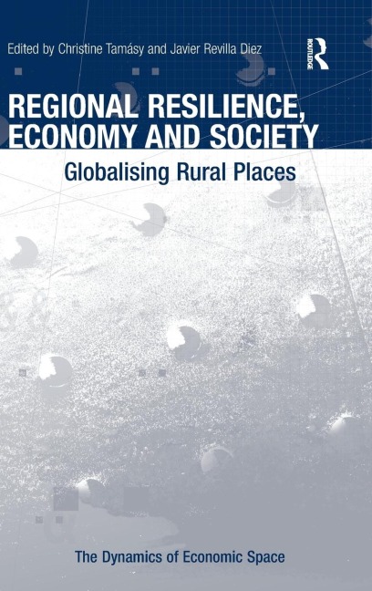 Regional Resilience, Economy and Society: Globalising Rural Places