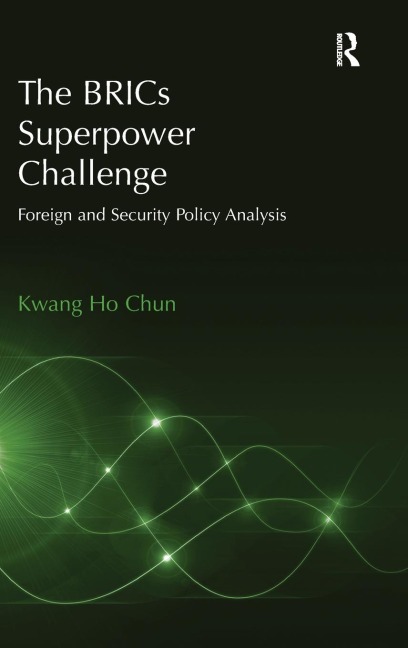 The BRICs Superpower Challenge: Foreign and Security Policy Analysis
