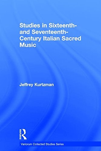 Studies in Sixteenth and Seventeenth-century Italian Sacred Music