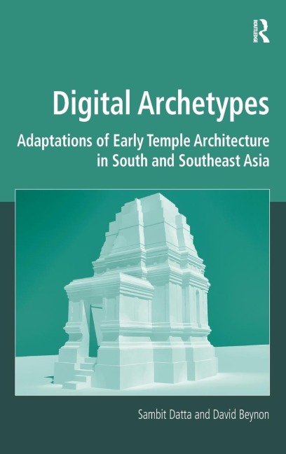 Digital Archetypes: Adaptations of Early Temple Architecture in South and Southeast Asia