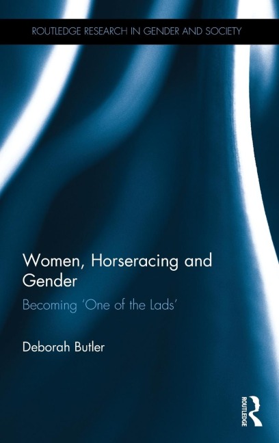 Women, Horseracing and Gender: Becoming One of the Lads