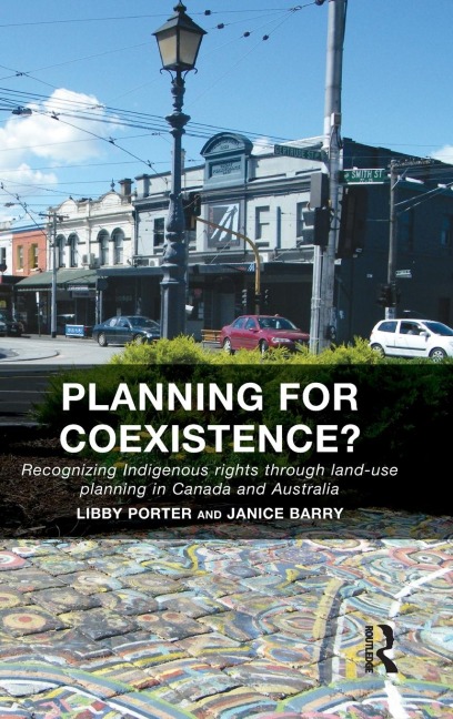Planning for Coexistence?: Recognizing Indigenous rights through land-use planning in Canada and Australia