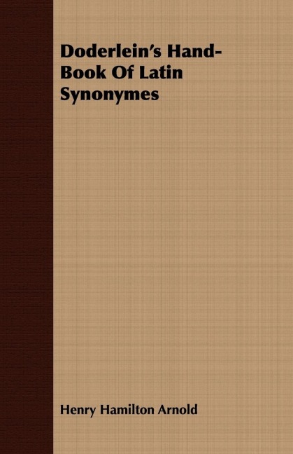 Doderleins Hand-Book Of Latin Synonymes