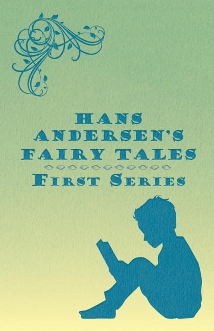 Hans Andersens Fairy Tales; First Series