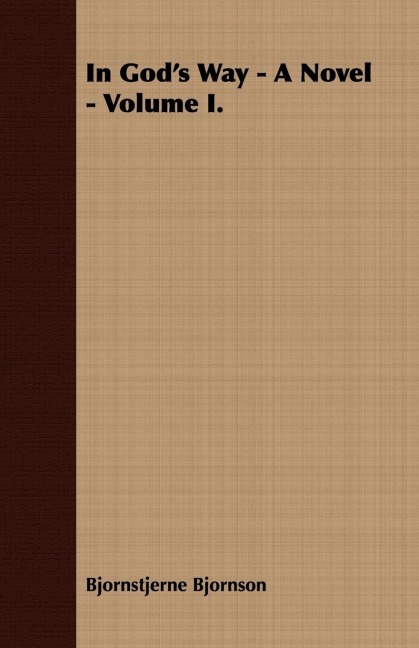 In Gods Way - A Novel - Volume I.