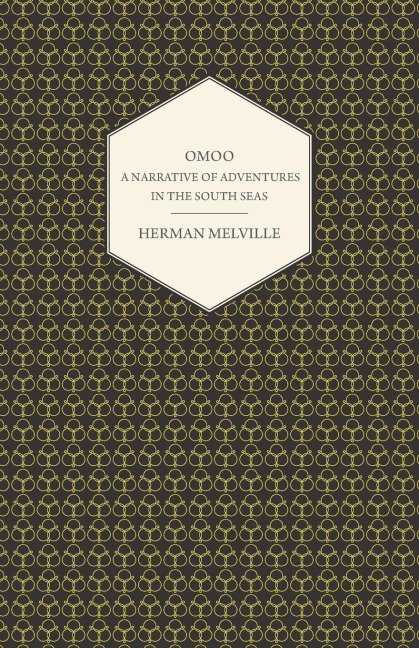 Omoo - A Narrative of Adventures in the South Seas