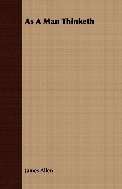 As a Man Thinketh: With an Essay from Within You is the Power by Henry Thomas Hamblin